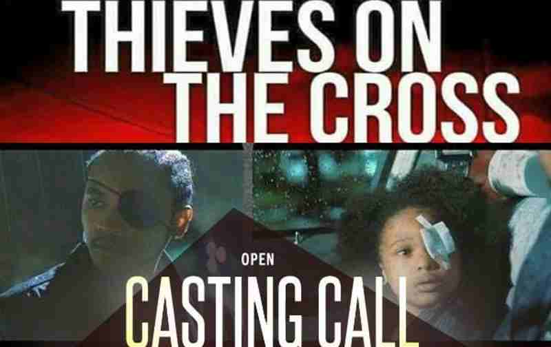 Casting Call for New Feature Film 'Thieves on the Cross'