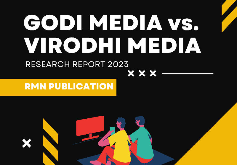 Godi Media vs. Virodhi Media 2023 Research Report