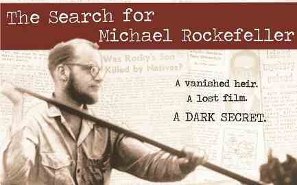 The Search For Michael Rockefeller