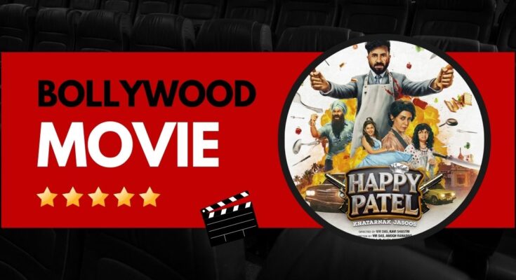 Bollywood Film Happy Patel Khatarnak Jasoos