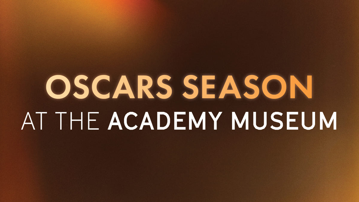 Academy Museum Unveils Immersive "Oscars Season" Programming Ahead of 98th Academy Awards. Photo: The Academy