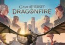 Game of Thrones: Dragonfire Mobile Game Launches